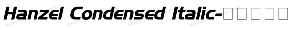 Hanzel Condensed Italic字体转换
